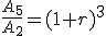 \frac{A_5}{A_2}=(1+r)^3
